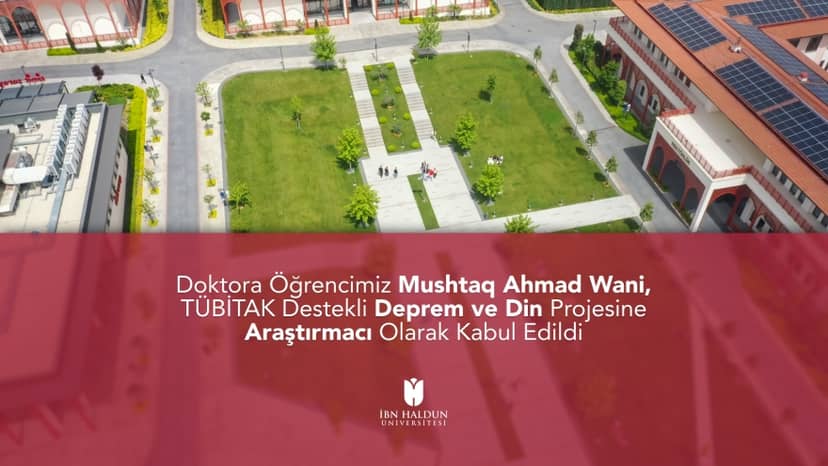 Our PhD Student Mushtaq Ahmad Wani Accepted as a Researcher in TÜBİTAK-Funded Earthquake and Religion Project