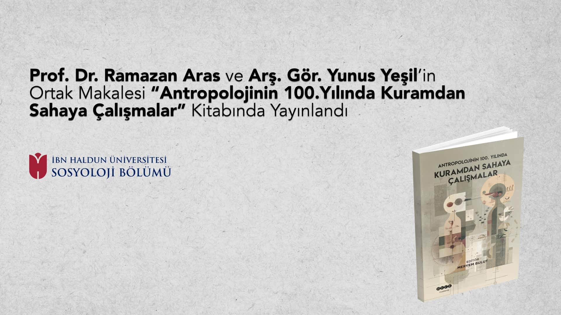 Prof. Ramazan Aras and Research Assistant Yunus Yeşil’s Co-Authored Article Published in the Book Studies from Theory to Fieldwork in the 100th Year of Anthropology
