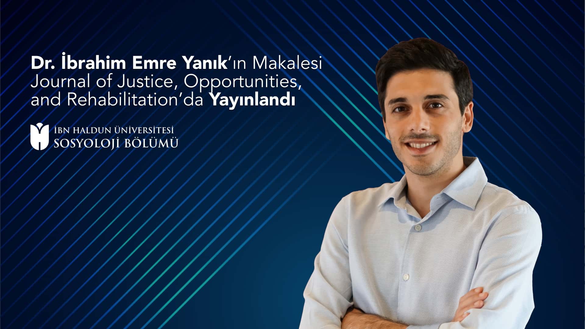Dr. İbrahim Emre Yanık’ın Makalesi Journal of Justice, Opportunities, and Rehabilitation’da Yayınlandı
