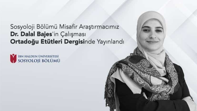Work of Sociology Department Visiting Researcher Dr. Dalal Bajes Published in the Journal of Ortadoğu Etütleri