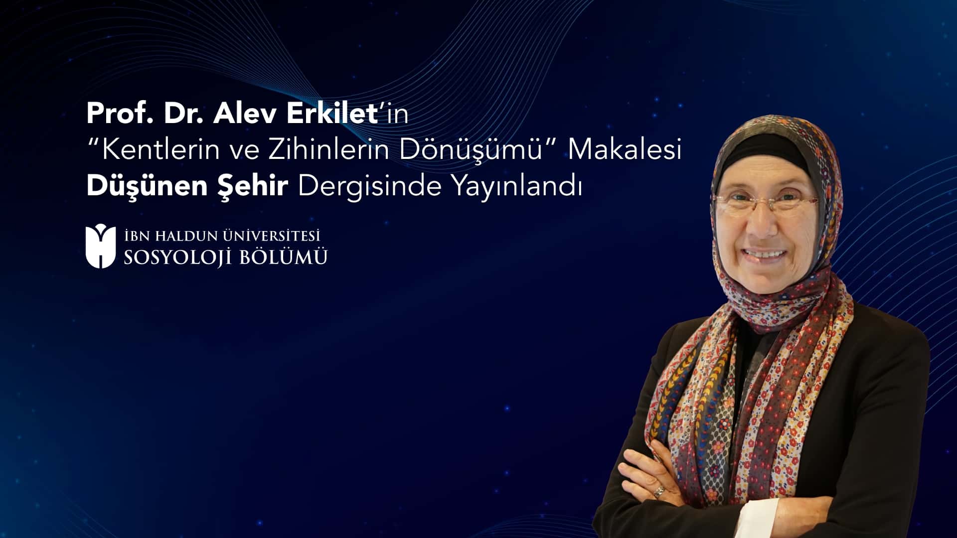 New Article “Kentlerin ve Zihinlerin Dönüşümü” by Prof. Alev Erkilet Published in the Journal of Düşünen Şehir