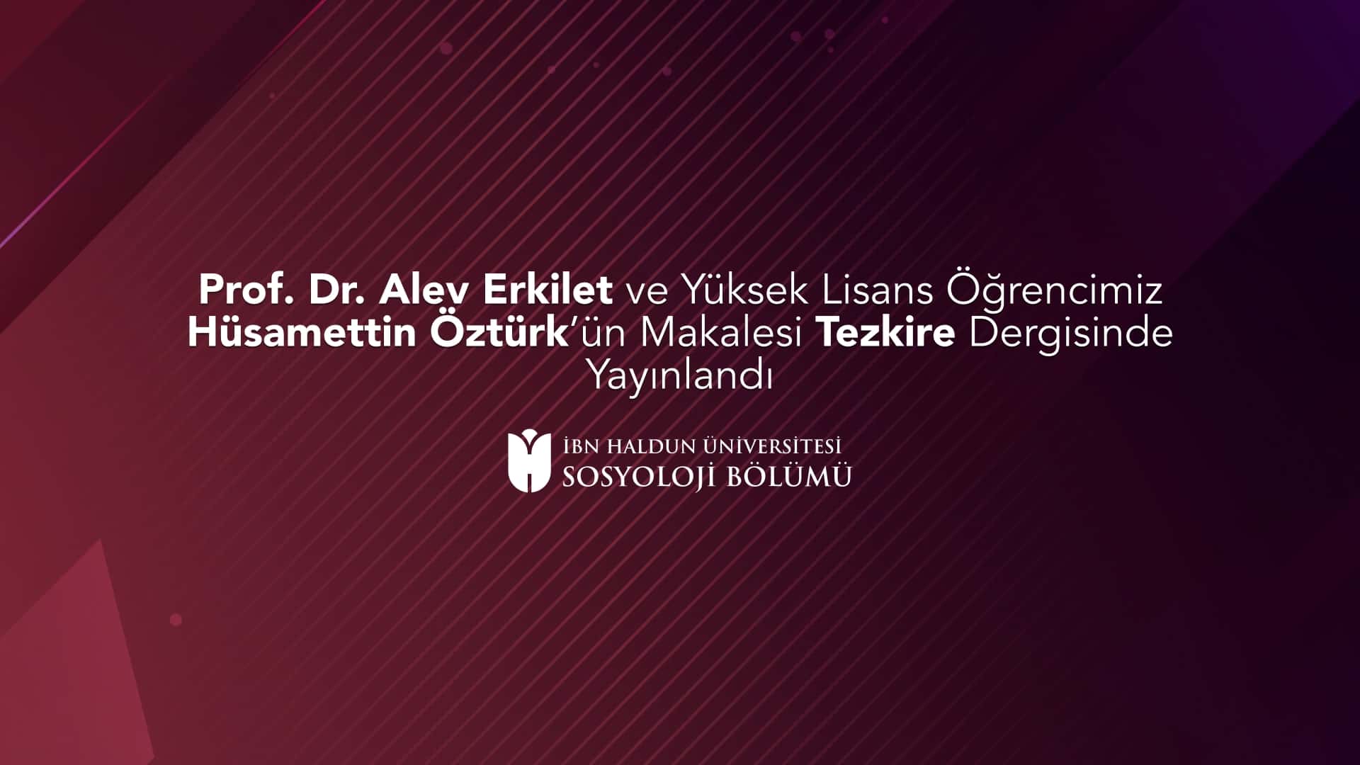 Prof. Alev Erkilet and Our Graduate Student Hüsamettin Öztürk’s Article Published in Tezkire Journal