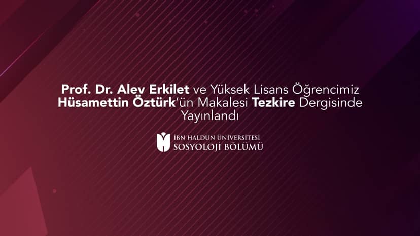 Prof. Alev Erkilet and Our Graduate Student Hüsamettin Öztürk’s Article Published in Tezkire Journal