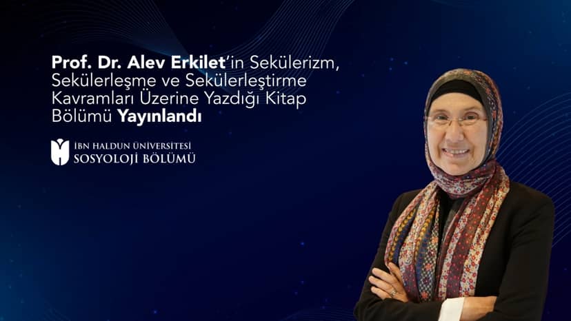 Book Chapter by Prof. Alev Erkilet on the Concepts of Secularism, Secularization, and Secularizing Has Been Published