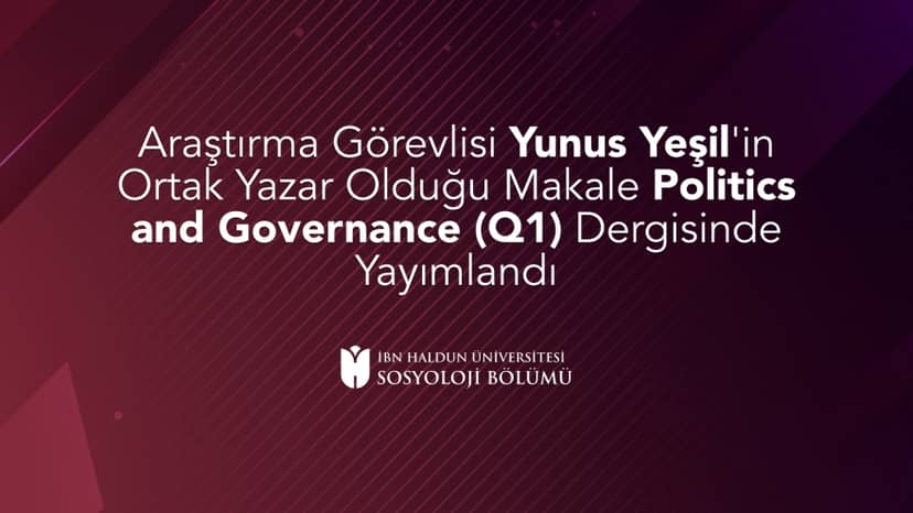 Research Assistant Yunus Yeşil's Co-Authored Article Published in Politics and Governance (Q1) Journal