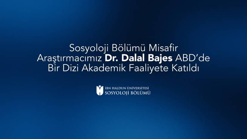 Visiting Researcher Dr. Dalal Bajes from the Department of Sociology Participated in Academic Activities in the USA