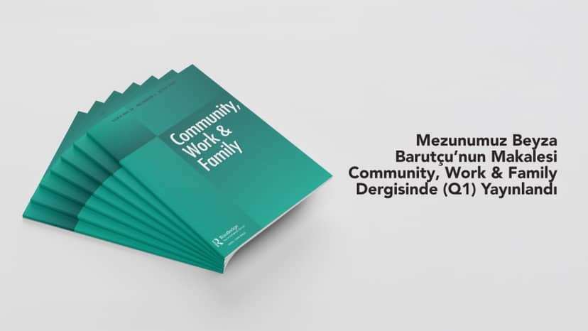 Our Alumna Beyza Barutçu’s Article Published in the Community, Work & Family (Q1) Journal