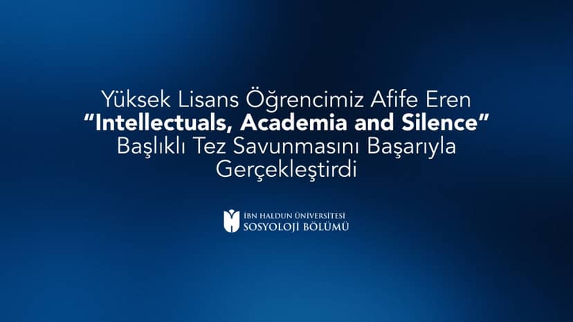 Our Master’s Student Afife Eren Successfully Defended Her Thesis Titled “Intellectuals, Academia and Silence”