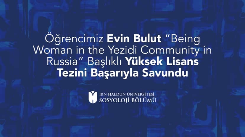 Our Student Evin Bulut Successfully Defends Her Master’s Thesis Titled Bulut “Being Woman in the Yezidi Community in Russia”